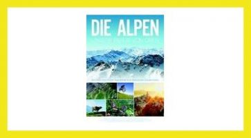 DIE ALPEN - UNSERE BERGE VON OBEN