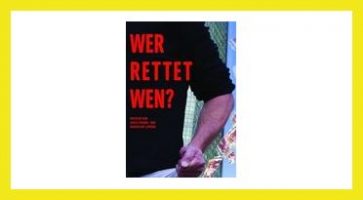 WER RETTET WEN?